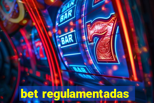 bet regulamentadas